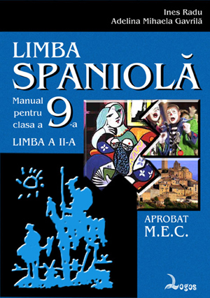 Ines Radu, Adelina Mihaela Gavrilă - Limba spaniolă. Manual pentru clasa a IX-a liceu, limba a II-a