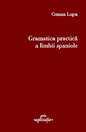 Coman Lupu - Gramatica practică a limbii spaniole