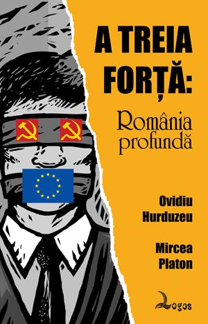 Ovidiu Hurduzeu, Mircea Platon - A treia forţă: România profundă