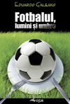 Fotbalul, lumini şi umbre