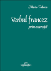 Verbul francez prin exerciţii