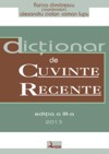 Dicţionar de cuvinte recente (DCR)
Ediţia a III-a (2013)